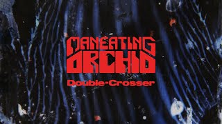 Maneating Orchid - Double-Crosser | Visualizer