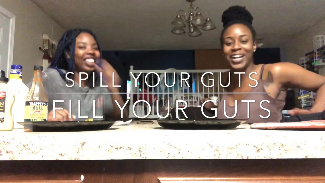 SPILL YOUR GUTS OR FILL YOUR GUTS YouTube