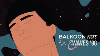 Waves 98 موج ٩٨  | Short Film by Ely Dagher | Balkoon Picks