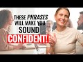 Confident communication never say this at work 5 phrases to use instead