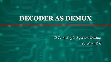 DECODER as a DEMULTIPLEXER | Logic System Design | KTU | LSD | LCD | STLD  | S3 CSE | S3 ECE