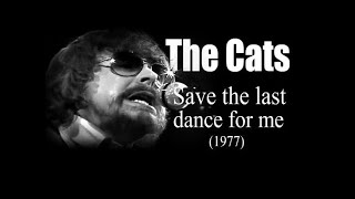 Watch Cats Save The Last Dance For Me video