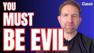 You Must Be EVIL To Get (really) RICH