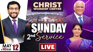 Sunday Service - 2 #LIVE Christ Worship Centre | 12th May 2024 | Dr John Wesly