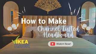 How to DIY Channel Tufted Headboard | IKEA HACK