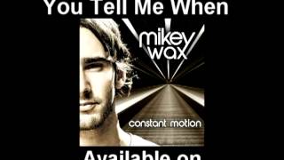 Watch Mikey Wax You Tell Me When video