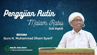 Hakikat Diri yg harus diketahui ||Pengajian Guru H. Muhammad Ilham Syarif (Malam Rabu, 10 Mei 2022)