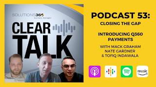 ClearTalk EP 53: Closing the Gap - Introducing Q360 Payments