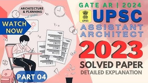 Part 04 | UPSC Assistant Architect 2023 CPWD | Detailed Solution | DDA & GATE AR