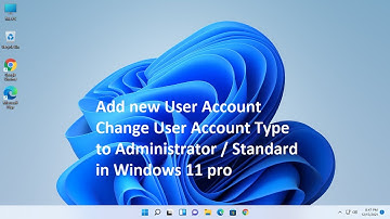 How to add new User in Windows 11 | Change user account type to Administrator/Standard in Windows 11