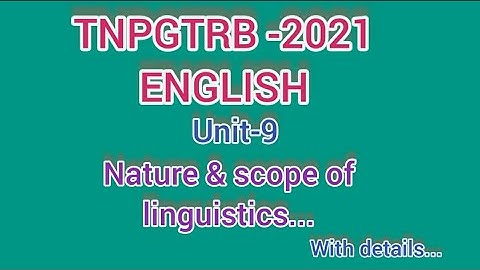 #pgtrb2021 linguistics -Nature and scope of linguistics( unit -9)