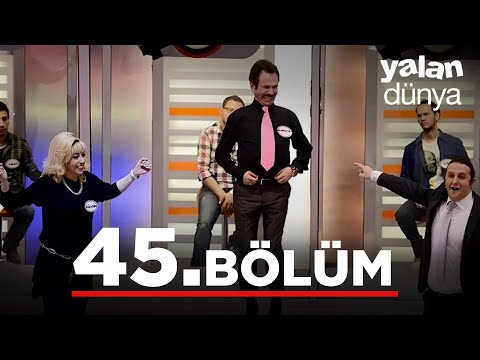 Yalan Dünya 45.