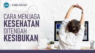 Penting! Ini Tips Menjaga Kesehatan Ditengah Kesibukan | Hidup Sehat tvOne