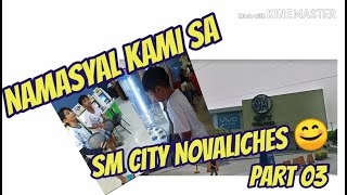 Namasyal kami sa SM City Novaliches part 03