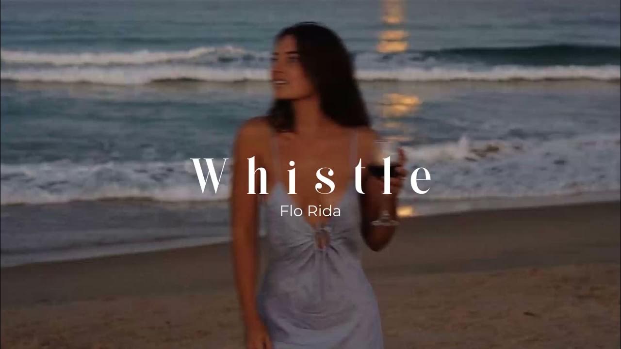 Vietsub | Whistle - Flo Rida | Lyrics Video Vietsub | Whistle - Flo Rida | Lyrics Video