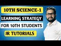 10th Science 1 Learning Strategy | 10th Board Exam 2022 | JR Tutorials