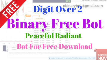 Free Binary.com Bot - Digit Over 2 Binary Bot | Peaceful Radiant Binary Bot