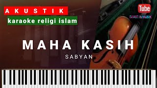 sabyan - Maha kasih  - karaoke lirik | religi islam akustik piano