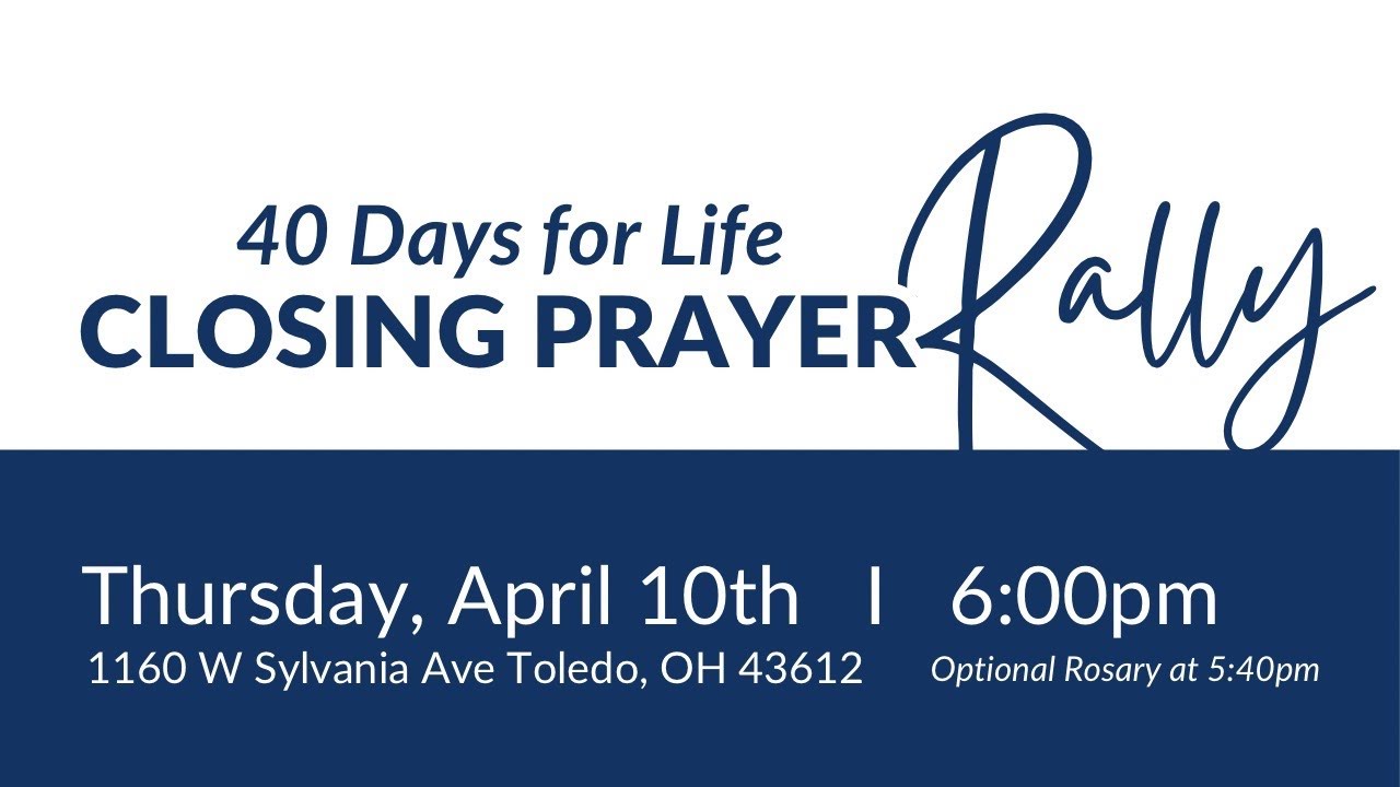 Closing Rally 40 Days for Life Toledo Closing Rally 2025 - YouTube