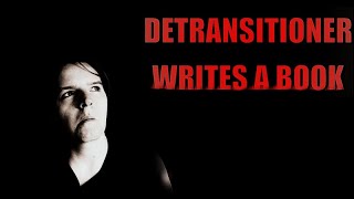 Im Writing a Book on Detransition