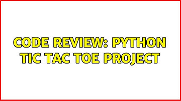 Code Review: Python TIC TAC TOE Project (2 Solutions!!)