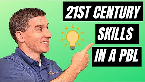 How do I bring 21st Century Skills into PBL? | PBL Simplified