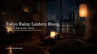 Tokyo Rainy Lantern Room - Lo-fi Music for Sleep, Relaxing and