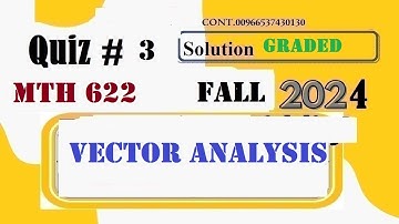mth 622 quiz 3 solution fall 2024|mth 622 quiz no 3 2024|mth622 quiz 3 solution  2024