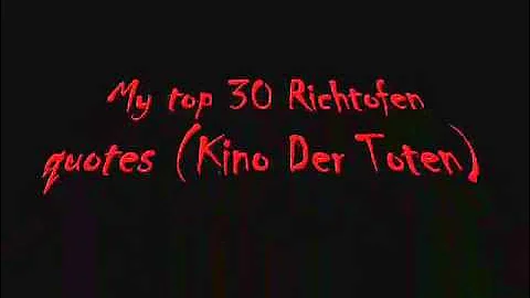 My top 30 Richtofen quotes (Kino Der Toten)