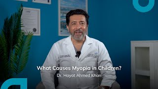 What Causes Myopia in Children? | Explained by Dr. Hayat Ahmad Khan | Fakeeh University Hospital screenshot 5