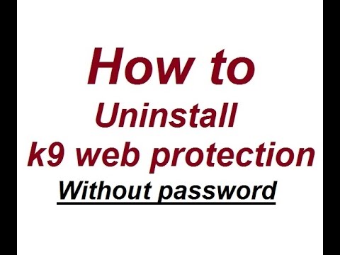 How to uninstall k9 Web protection without password