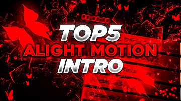 INTRO PRESET ALIGHT MOTION | TOP 5 INTRO PRESET | ALIGHT MOTION INTRO | XML PRESET