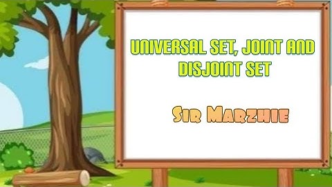 Math 7: Universal Set, Joint and Disjoint Sets