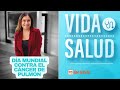 Vida y Salud:  Día Mundial contra el Cáncer de Pulmón