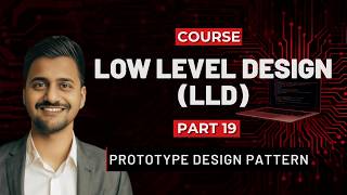 19. Prototype Design Pattern | Low Level Design | LLD #systemdesign #lld #coding