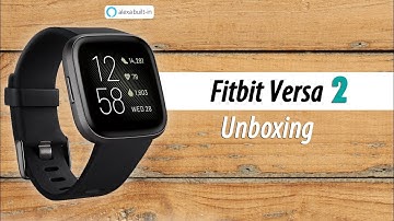 Fitbit Versa 2 Unboxing