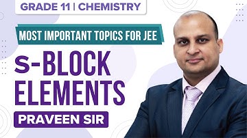 s-Block Elements Class 11 Chemistry (Ch-8) | JEE Main 2022 Important Topics | JEE Exam Preparations