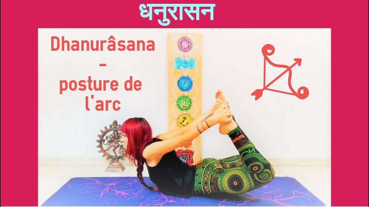 Dhanurâsana la posture de l'arc, mythologie, archétype et énergie - YouTube