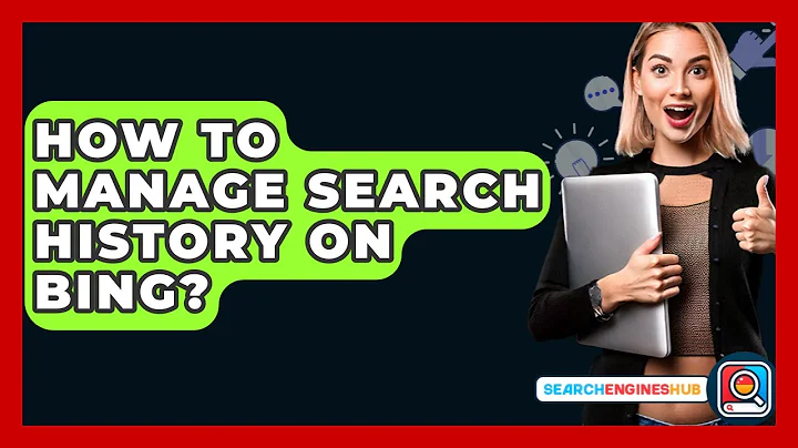 How To Manage Search History On Bing? - SearchEnginesHub.com