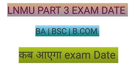 LNMU PART 3 | EXAM DATE 2022 -25 | 😱