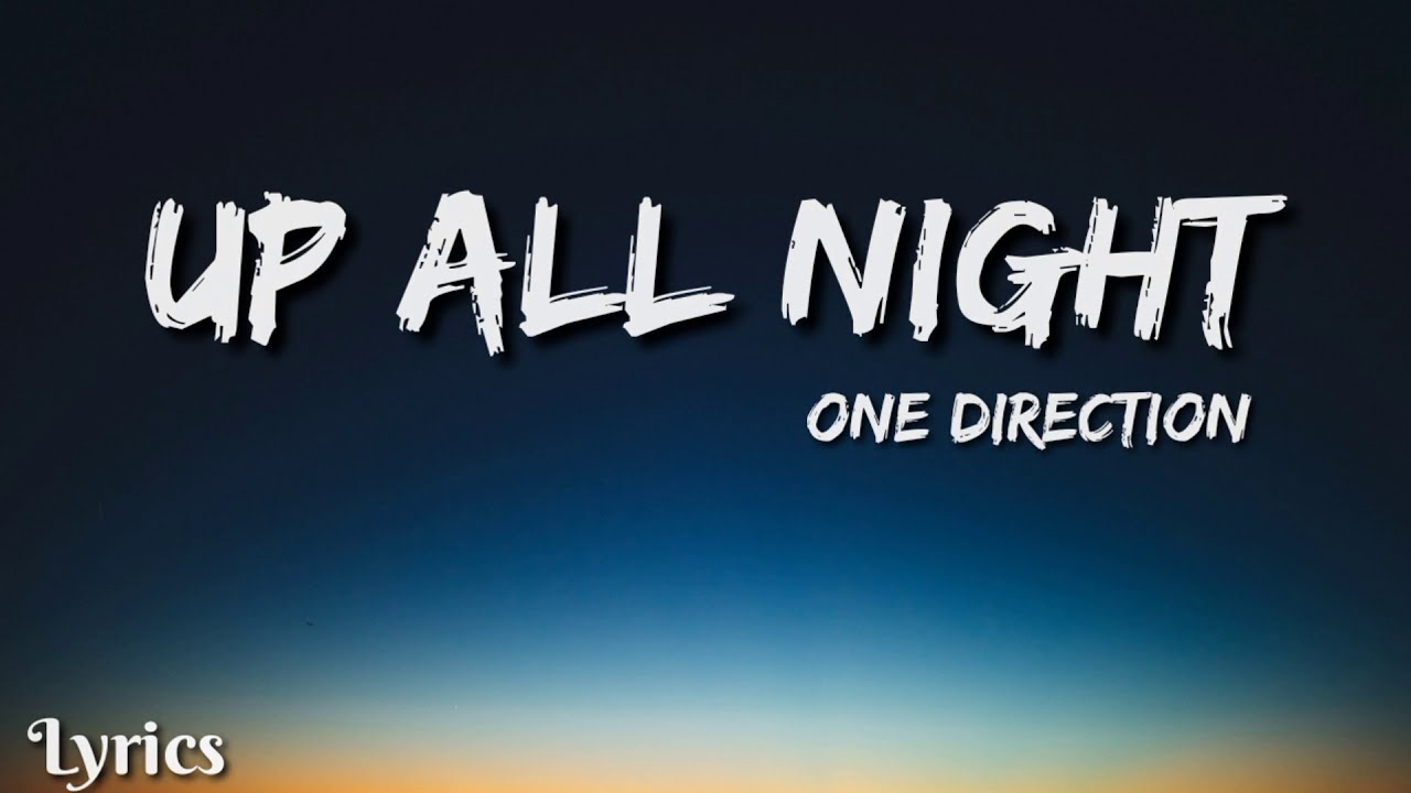 One Direction Up All Night Lyrics Metrolyrics One Direction Up All Night Lyrics Metrolyrics