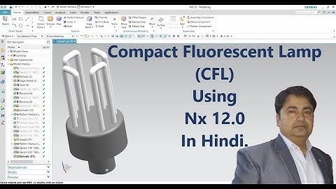 Compact Fluorescent Lamp (CFL) Using Nx 12.0 in Hindi.