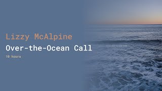 Download Lagu Lizzy McAlpine - Over-the-Ocean Call :: 10 hours MP3