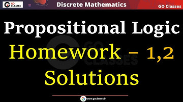 Propositional Logic Homework 1,2 Solutions - Logical Connectives | Discrete Mathematics
