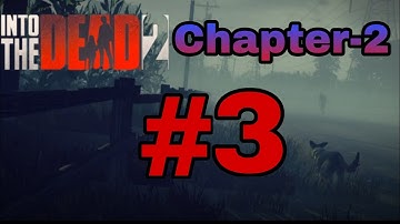Into the dead 2-gameplay|| part-3 || Chapter- 2[EMPTY BREATH]