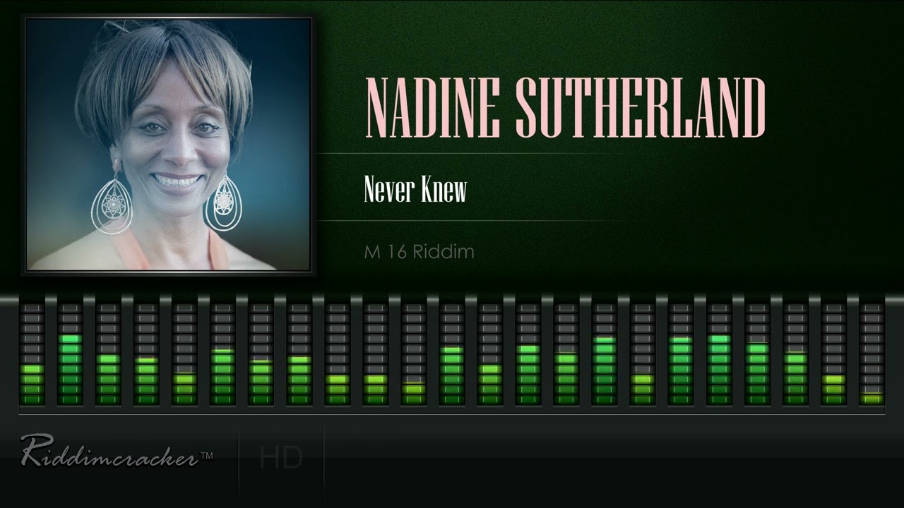 Nadine Sutherland - Never Knew (M16 Riddim) [HD]