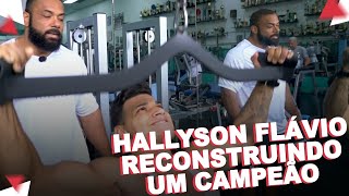 HALLYSON FLÁVIO | RECONSTRUINDO UM CAMPEÃO | TREINO DE PEITO E DORSAL