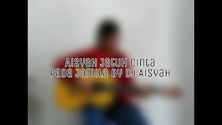 Video thumbnail of "Aisyah jatuh cinta pada jamila-Dj Aisyah |Fingerstyle Cover|"