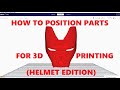 How to Position Parts for 3D Printing - Helmets
