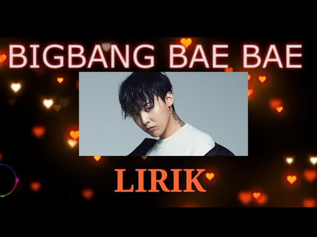 lirik Lagu Bigbang Bae Bae lirik Lagu Bigbang Bae Bae #1
